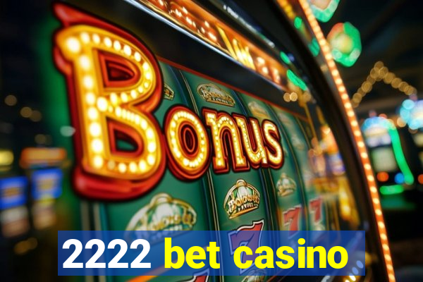 2222 bet casino